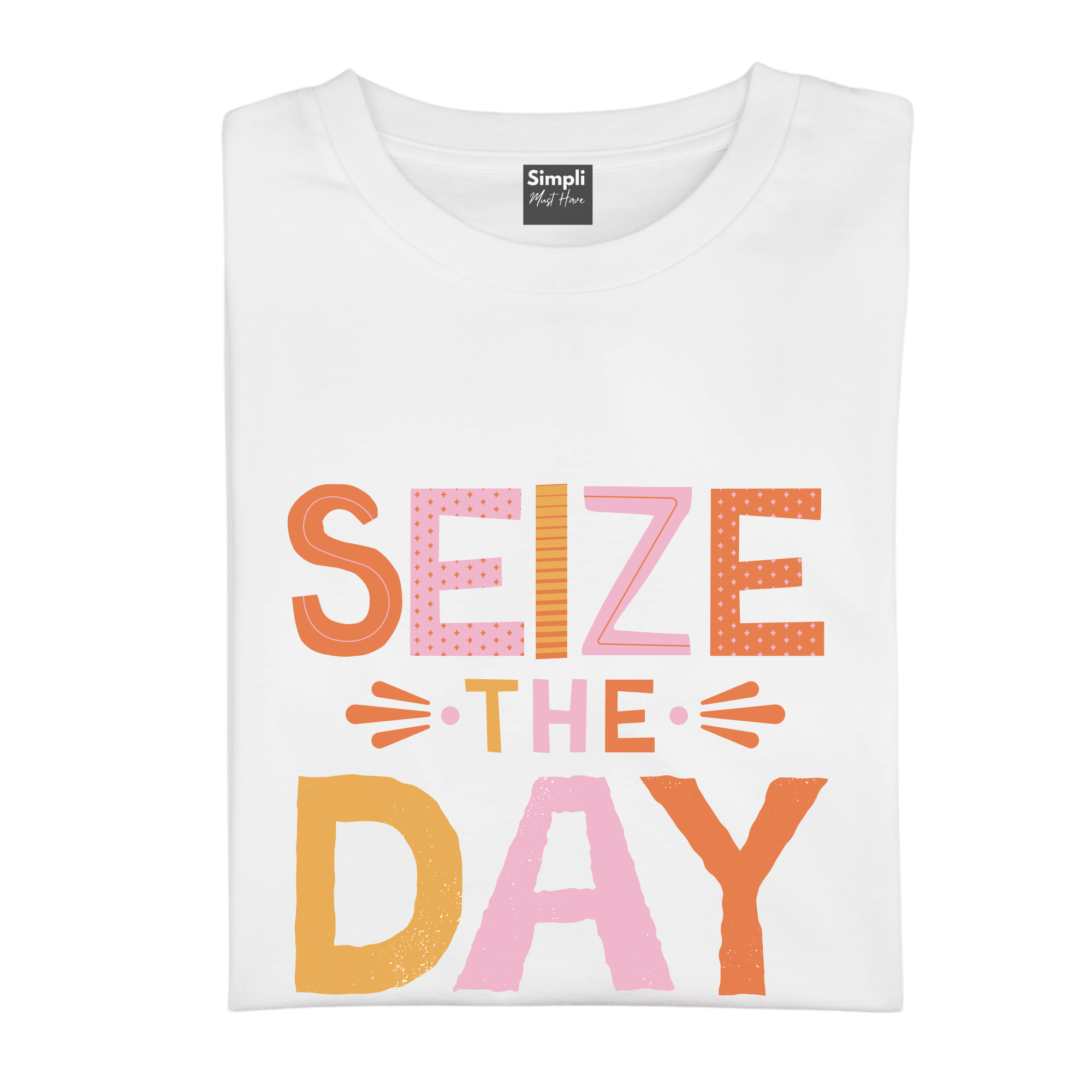 Simpli Shirts Seize the Day Tshirt