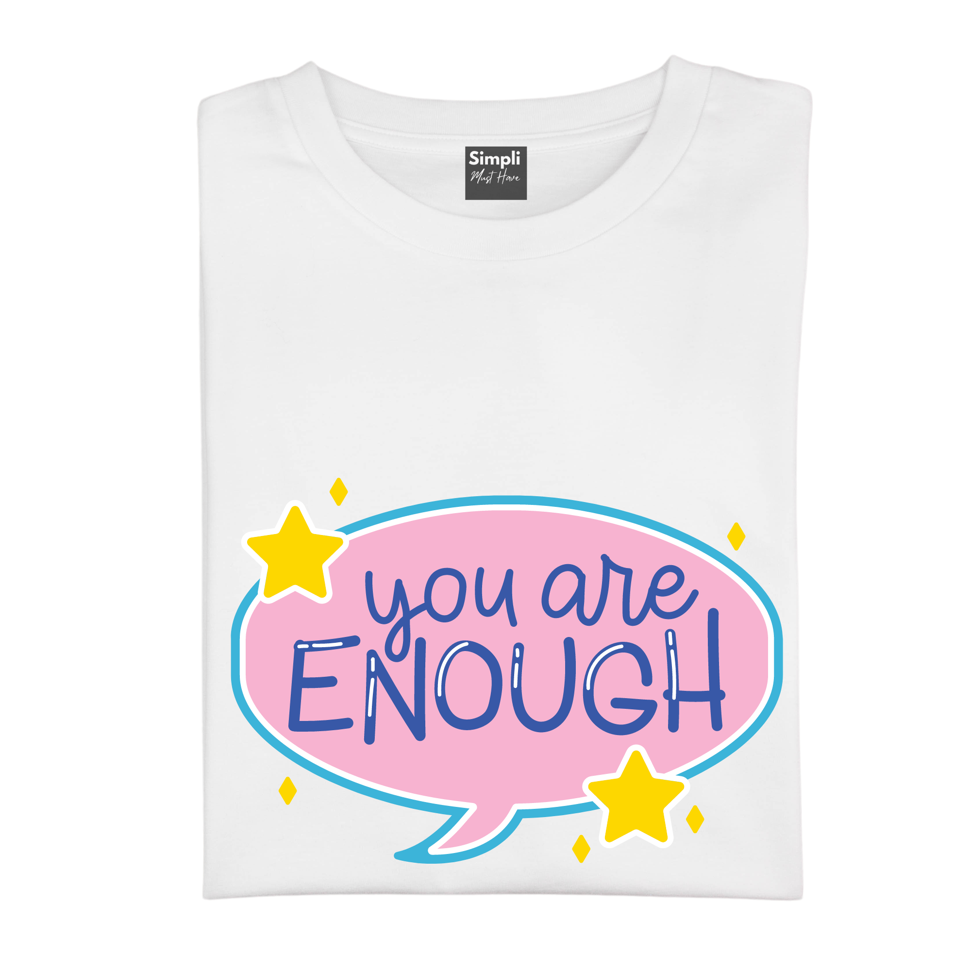 Simpli Shirts You are Enough Tshirt