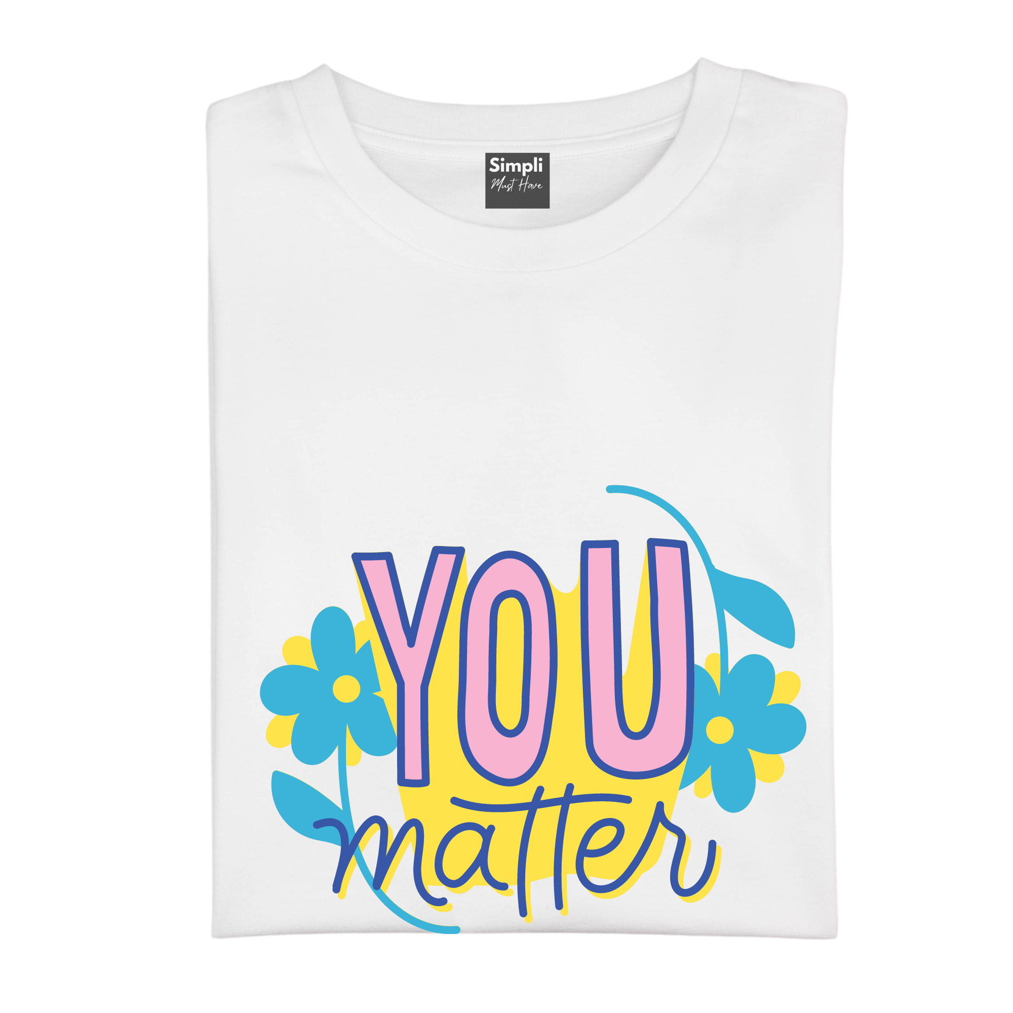 Simpli Shirts You Matter Tshirt