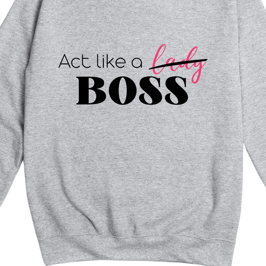 Simpli Sweatshirt Act like a Boss Jumper