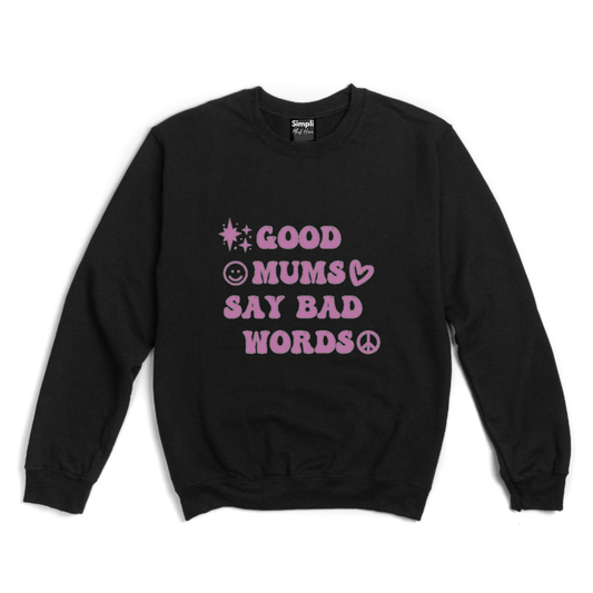 Simpli Sweatshirt S / Black Good Mums Say Bad Words Jumper