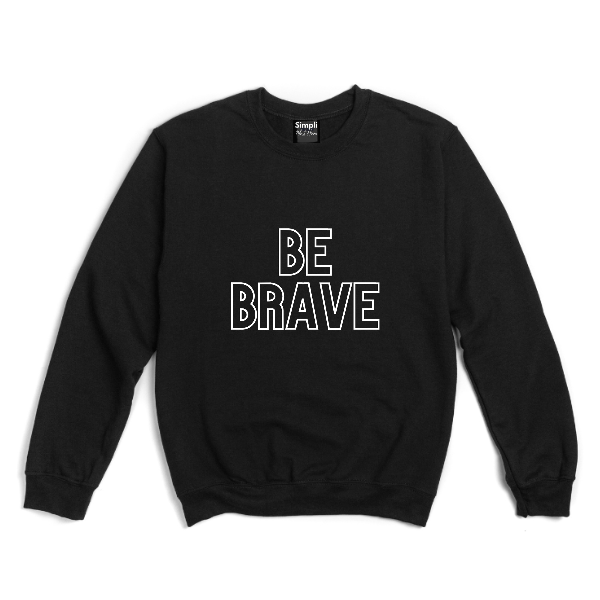 Simpli Sweatshirt S / Black with White Print Be Brave Jumper