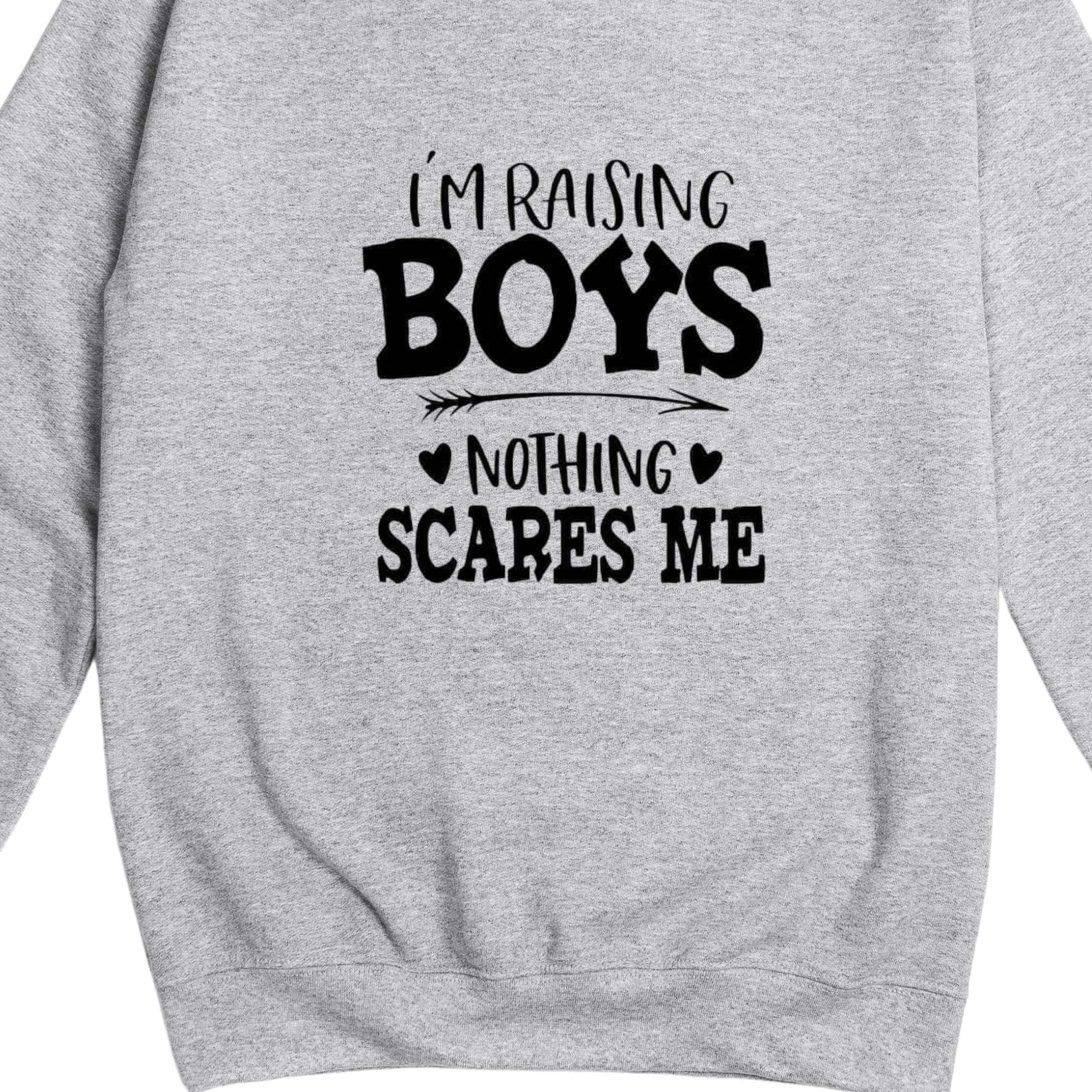 Simpli Sweatshirt S / Grey I'm Raising Boys Nothing Scares Me Jumper