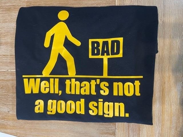 SimpliMust Apparel & Accessories Not a Good Sign T-Shirt