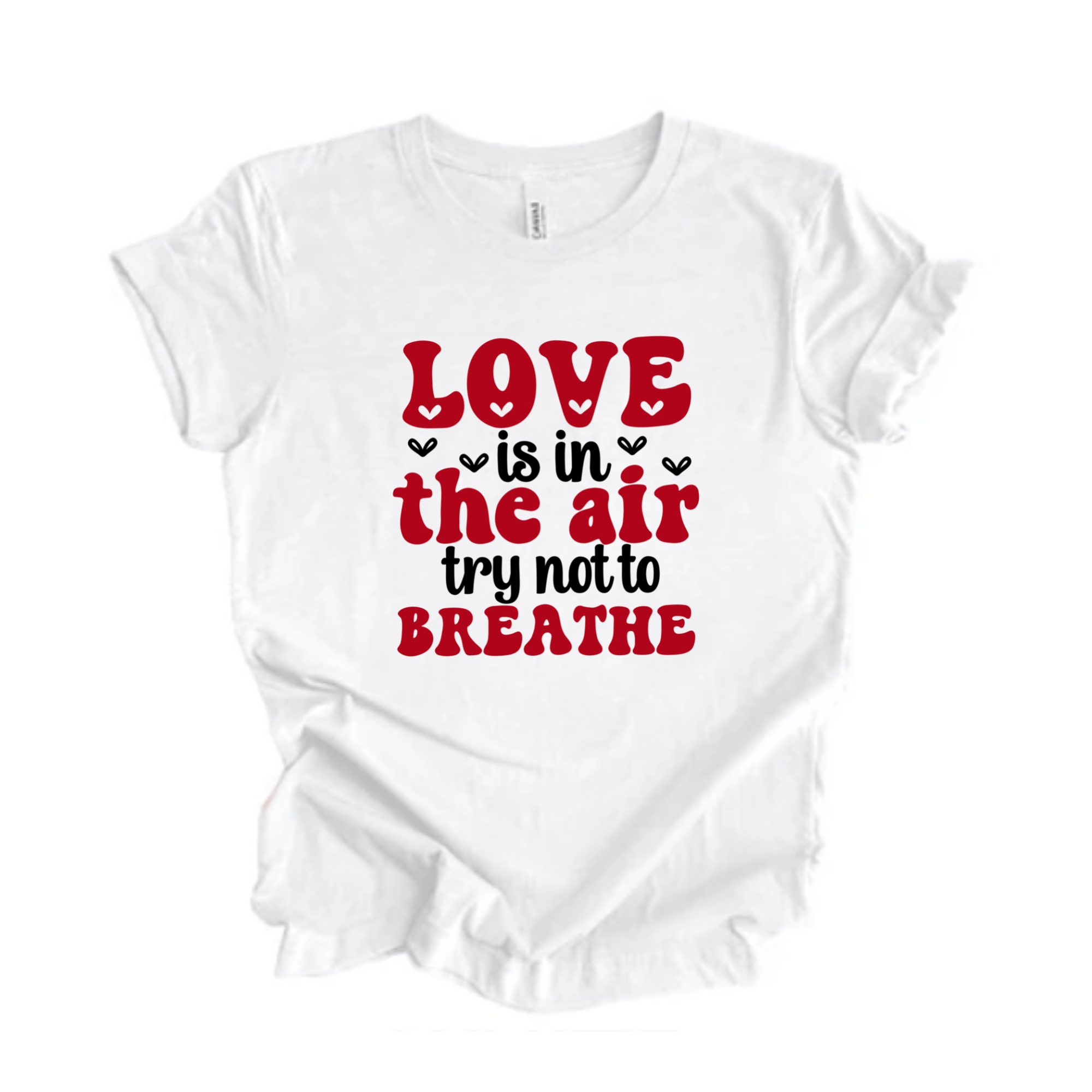 SimpliMust tshirt Love is in the Air try not to Breathe Tshirt