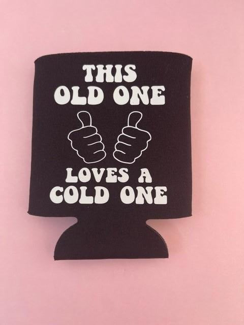 stubby cooler this old one loves a cold one
